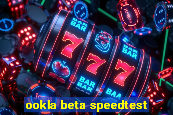 ookla beta speedtest